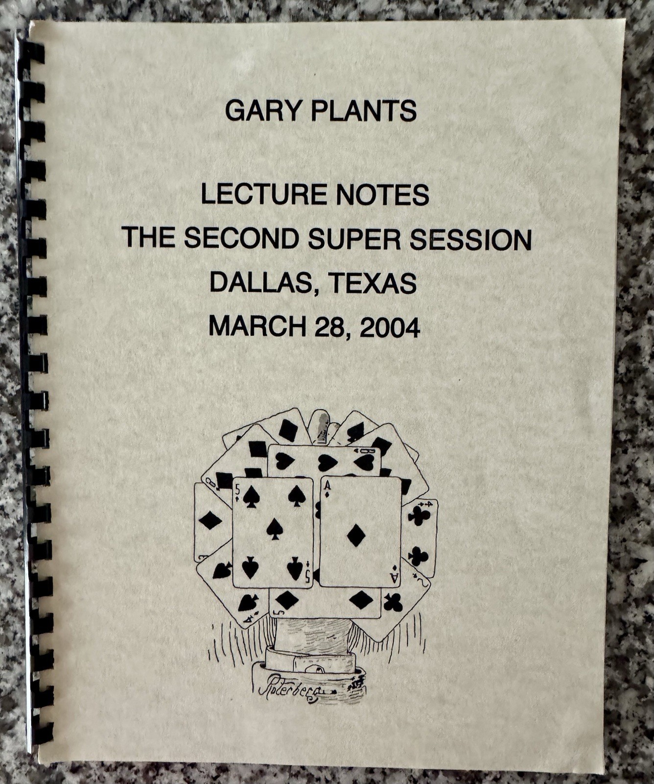 GARY PLANTS LECTURE NOTES THE SECOND SUPER SESSION DALLAS TX MARCH 28, 2004