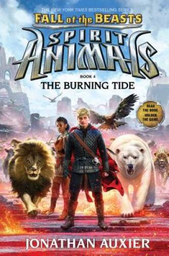 The Burning Tide (Spirit Animals: Fall of the Beasts, Book 4) - Hardcover - GOOD
