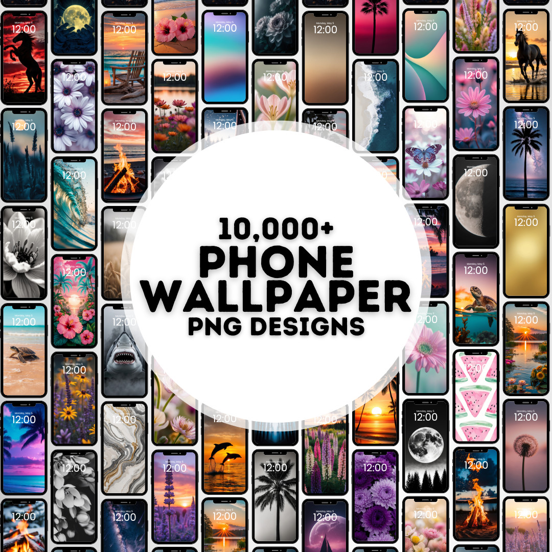 10,000+ Phone Wallpaper Bundle - PNG Files for Phone Wallpaper
