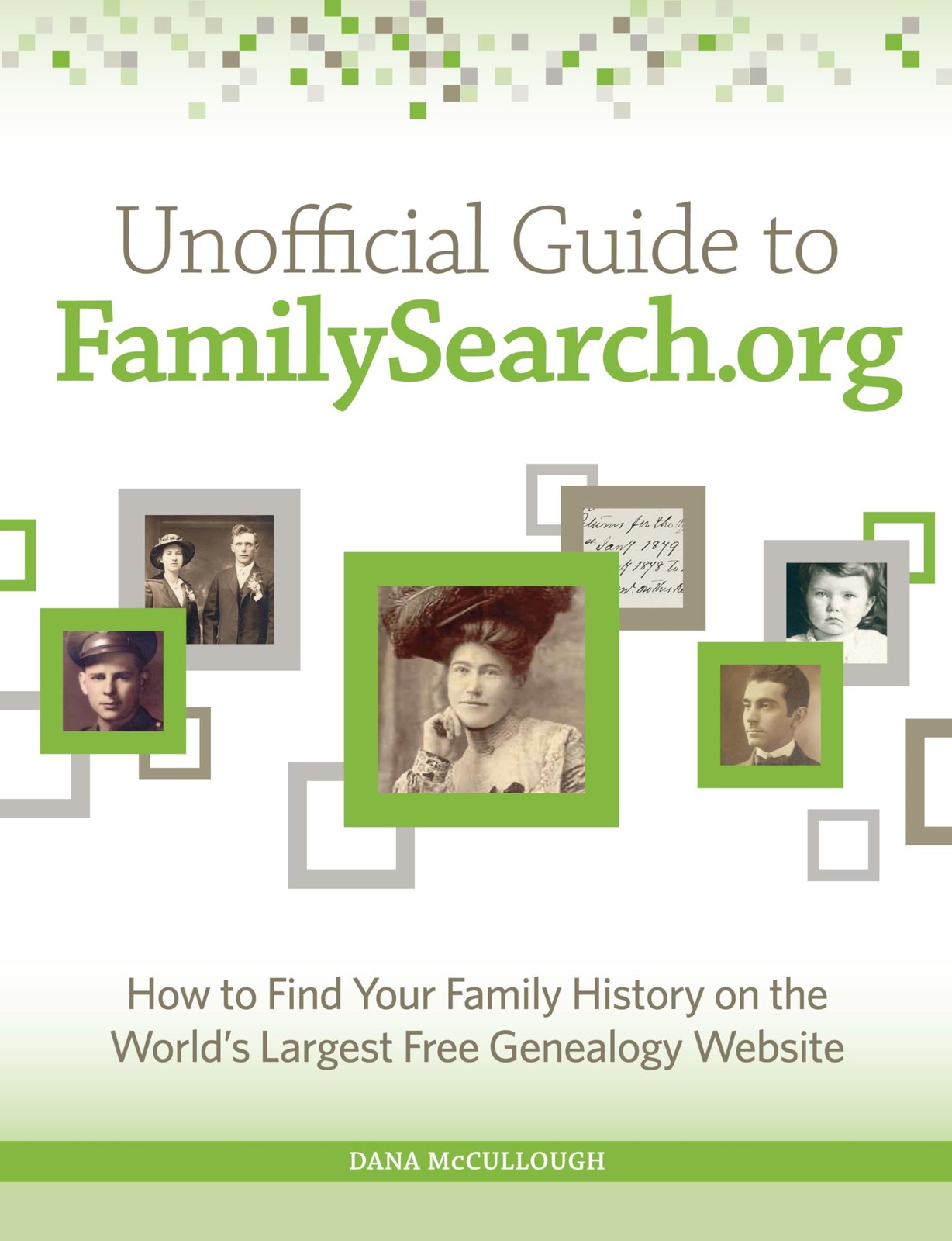 Unofficial Guide to FamilySearch.org: How to Find Your Family History on the...