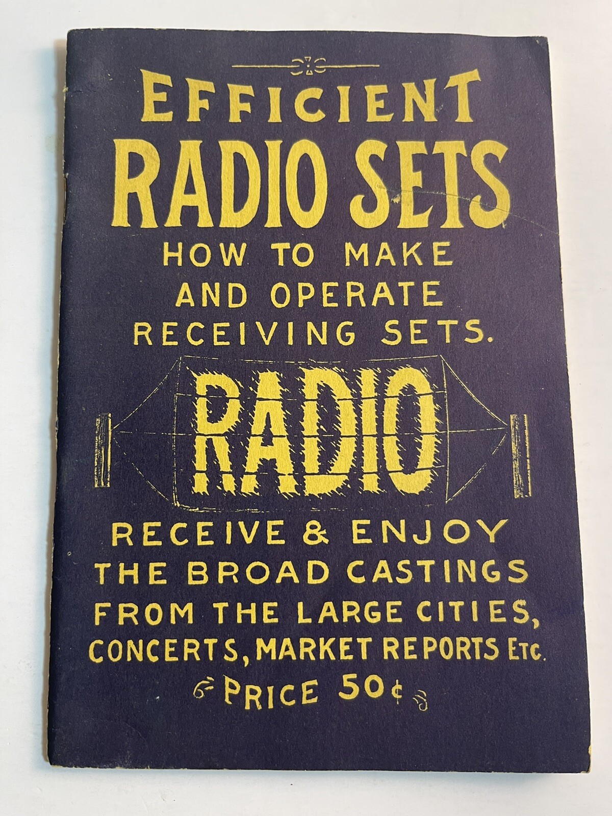 (RARE) Efficient radio sets, how to make and operate receiving sets.