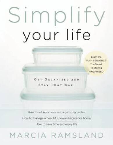 Simplify Your Life: Get Organized and Stay That Way - Paperback - GOOD