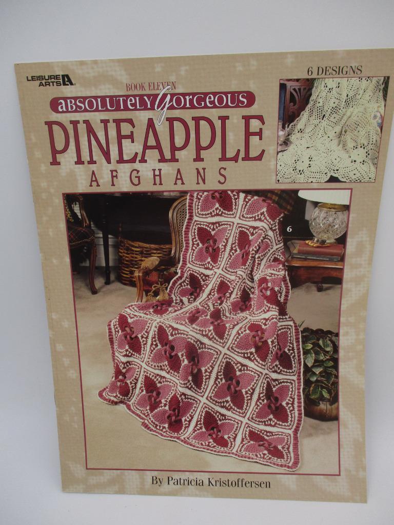 Leisure Arts Absolutely Gorgeous Pineapple Afghans Book Eleven 6 Patterns Book