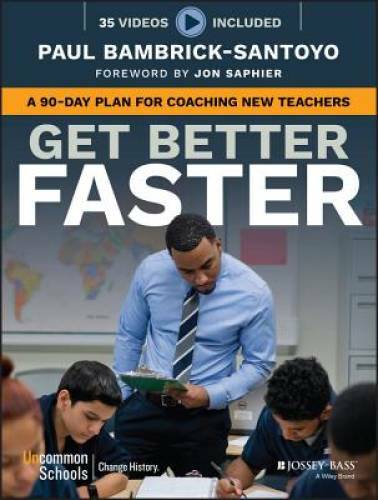 Get Better Faster: A 90-Day Plan for Coaching New Teachers - Paperback - GOOD