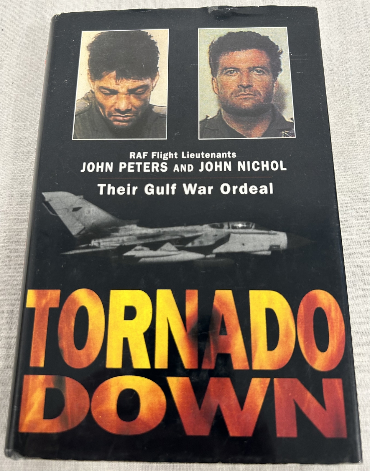 Tornado Down, RAF Flight Lieutenants John Peters & John Nicol, Hardback Book