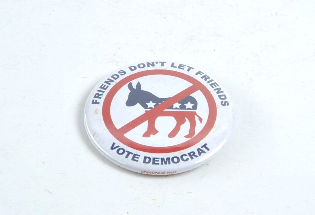 Friends Don’t Let Friends Vote Democrat Election Campaign Pin Button TRUMP
