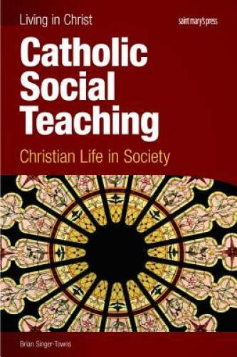 Catholic Social Teaching, student book: Christian Life in Society - GOOD