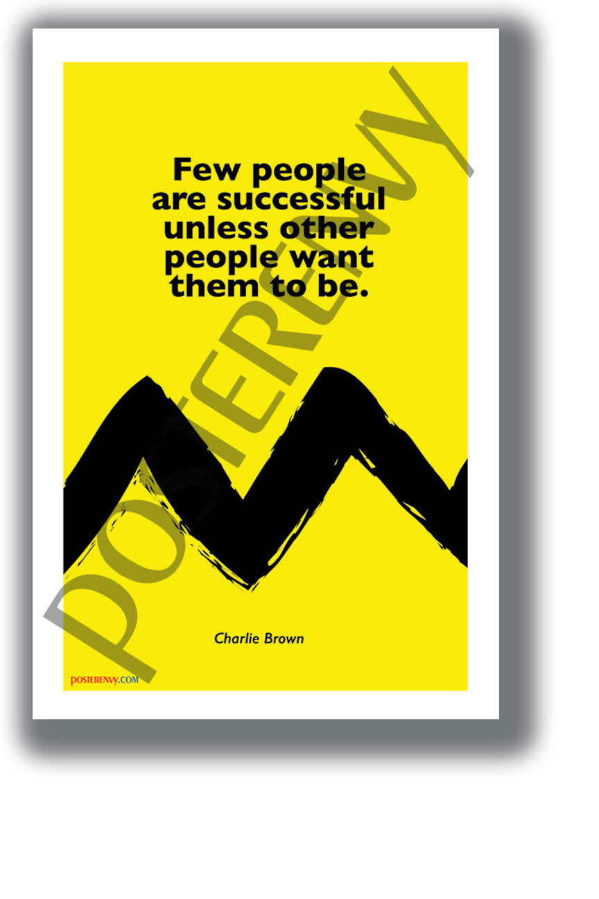 Few People are Successful Unless Other People Want Them to Be - NEW Humor POSTER