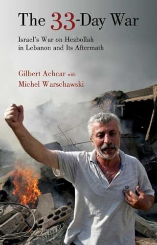 The 33-Day War: Israel's War on Hezbollah in Leba... by Gilbert Achcar Paperback