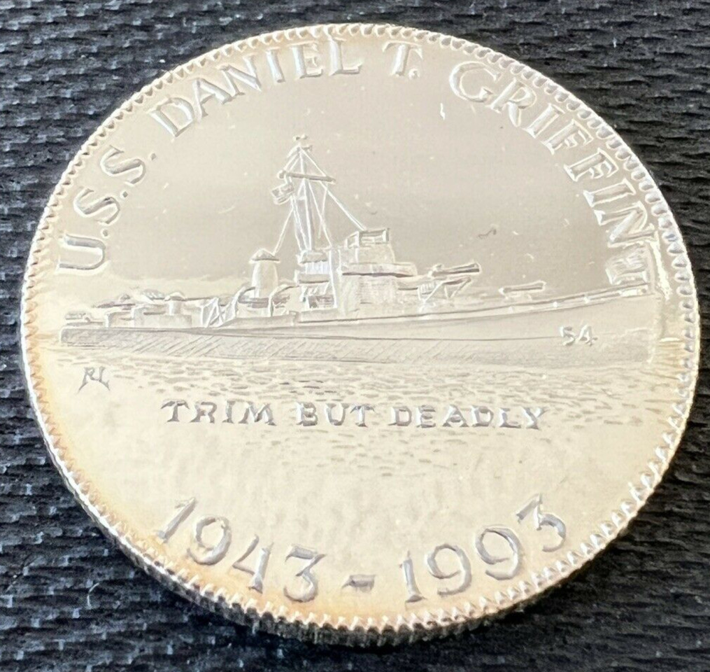U.S.S. Daniel T Griffin 1943-1993 Trim But Deadly  Silver Round By Ron Landis