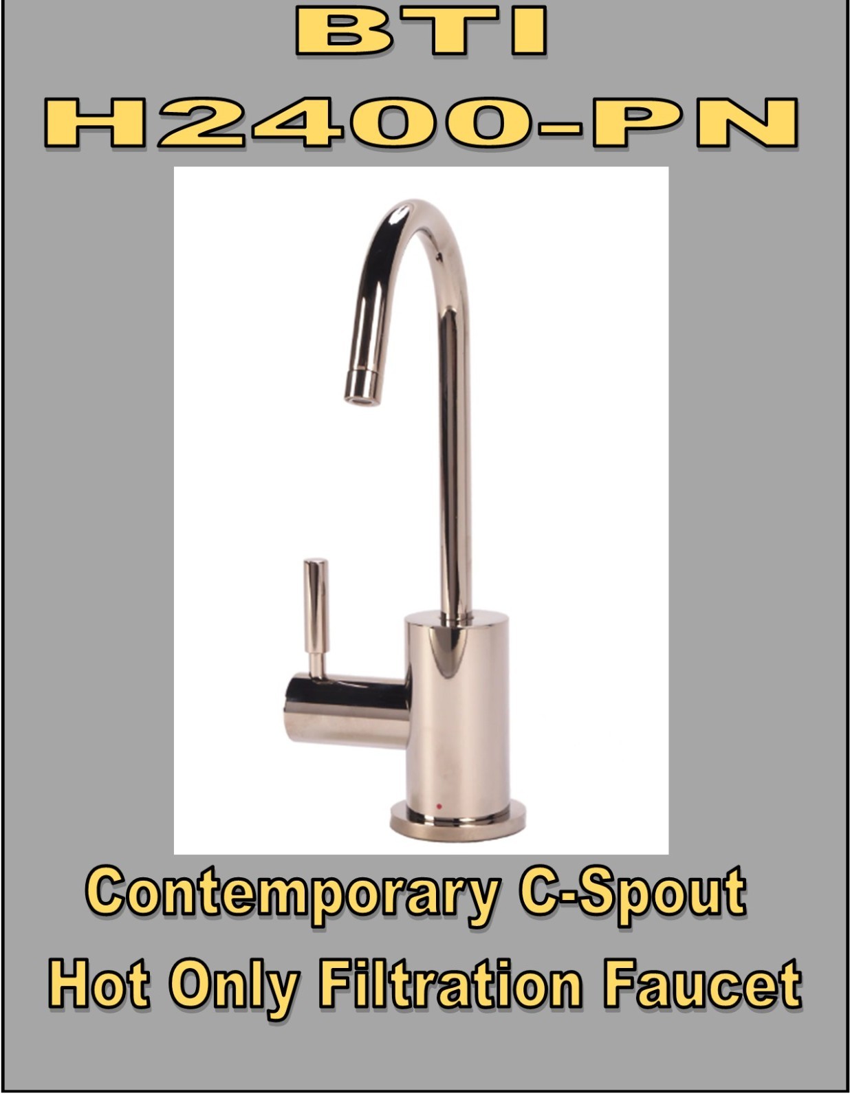 BTI H2400-PN Filtration Faucet Contemporary C-Spout Hot Only Polished Nickel