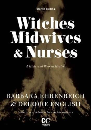 Witches, Midwives, and Nurses: A History of Women Healers (Contemporary C - GOOD