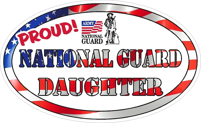 NATIONAL GUARD DAUGHTER  MILITARY  VINYL DECAL PROUD