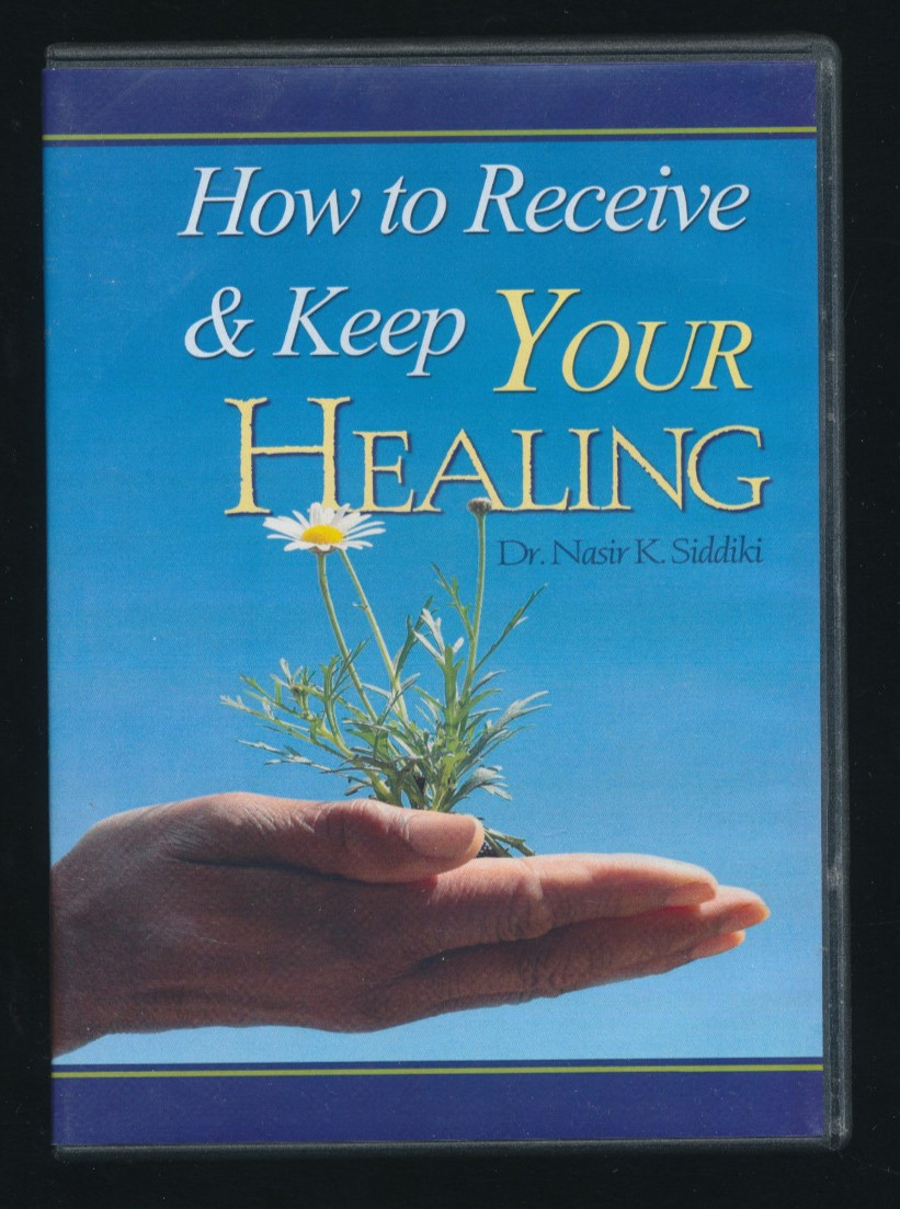 Dr. Nasir K. Siddiki How To Recieve & Keep Your Healing 6 Audio CD Set