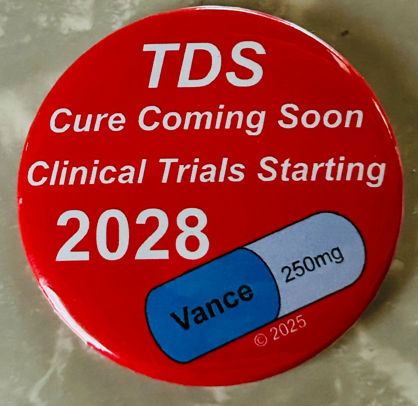 TDS Trump Derangement Syndrome Cure Political Parody Button