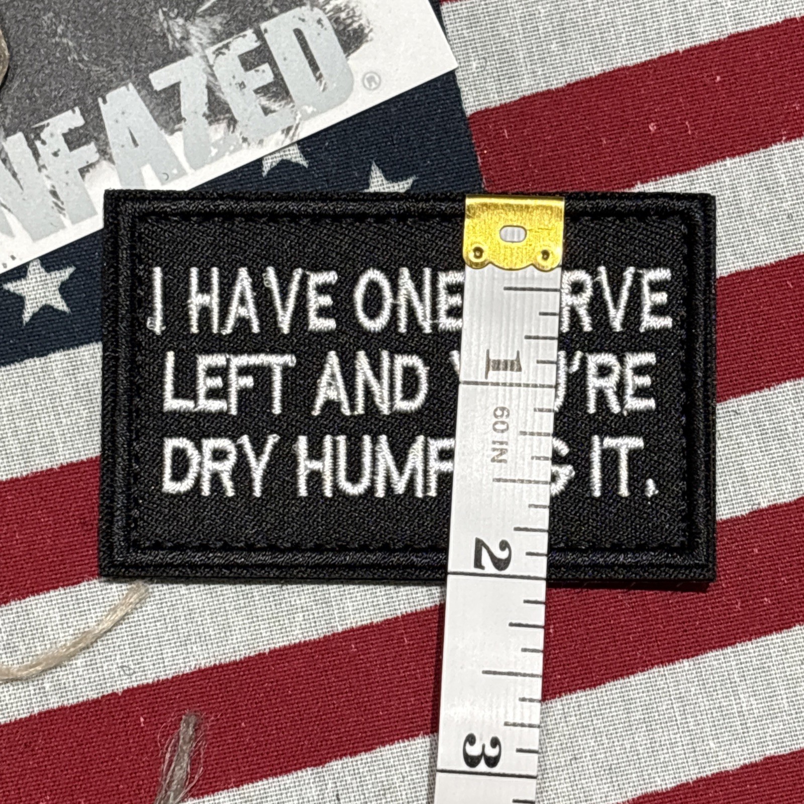 Dry Humping My Last Nerve Patch 3x2” Hook & loop High Quality Embroidery
