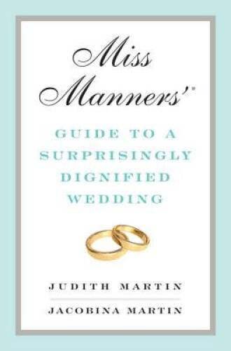 Miss Manners' Guide to a Surprisingly Dignified Wedding - Hardcover - GOOD