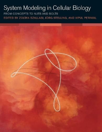 System Modeling in Cellular Biology: From Concepts to Nuts and Bolts, , Excellen