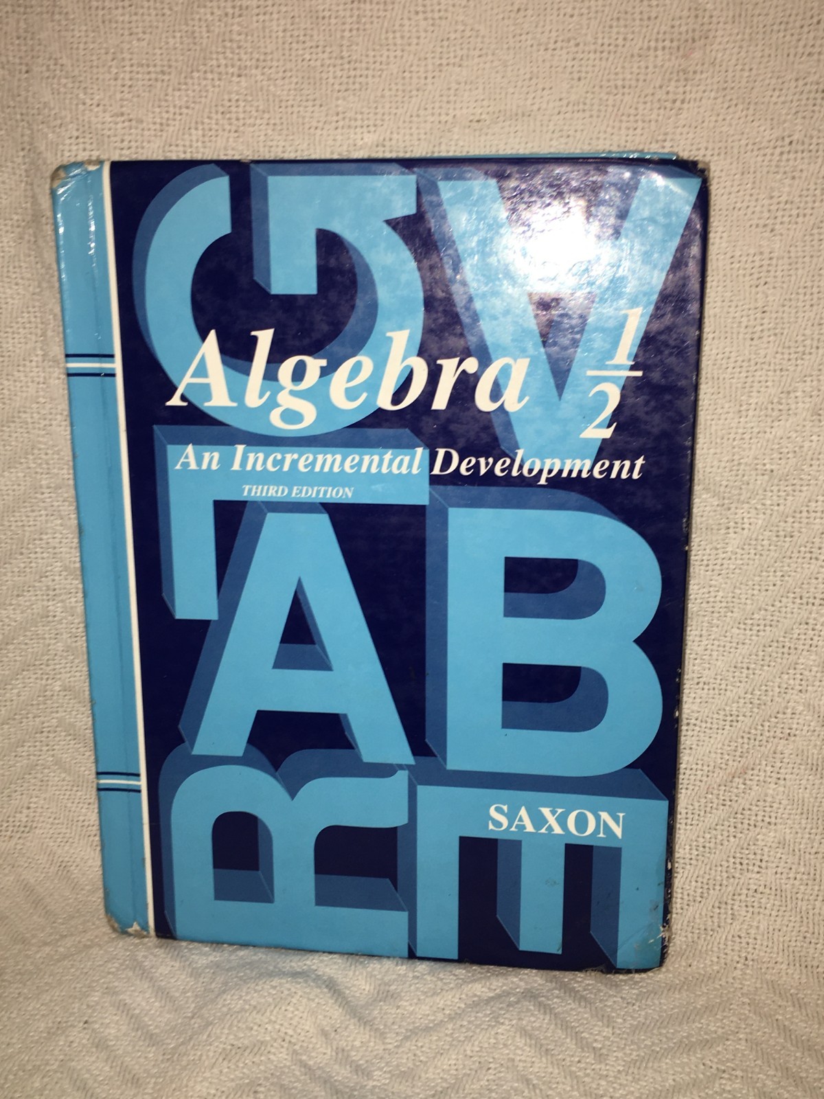 Saxon Math Algebra 1/2 An Incremental Development Third Edition Textbook 2004