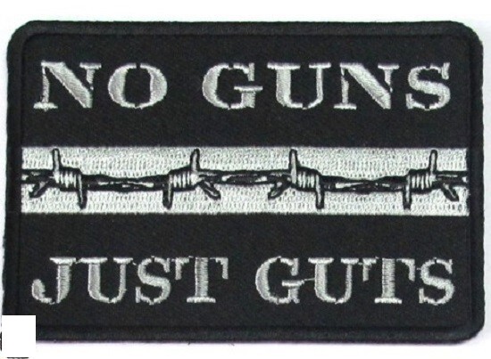 NO GUNS JUST GUTS MILITARY EMBROIDERED IRON ON PATCH**FREE SHIPPING**