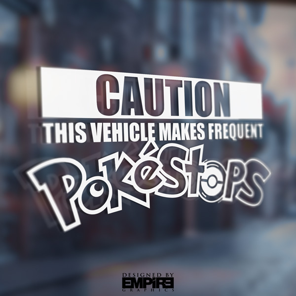 Caution Vehicle Makes Pokestops Decal Pokemon GO 6"+ sizes Pokestop Original!