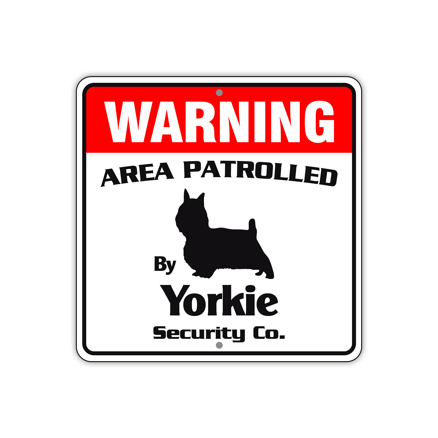 Warning Area Patrolled By Dog Yorkie Security Co. Aluminum Metal Sign 12"x12"