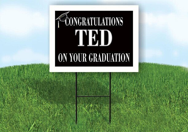 TED CONGRATULATIONS GRADUATE 18 in x 24 in Yard Sign Road Sign with Stand