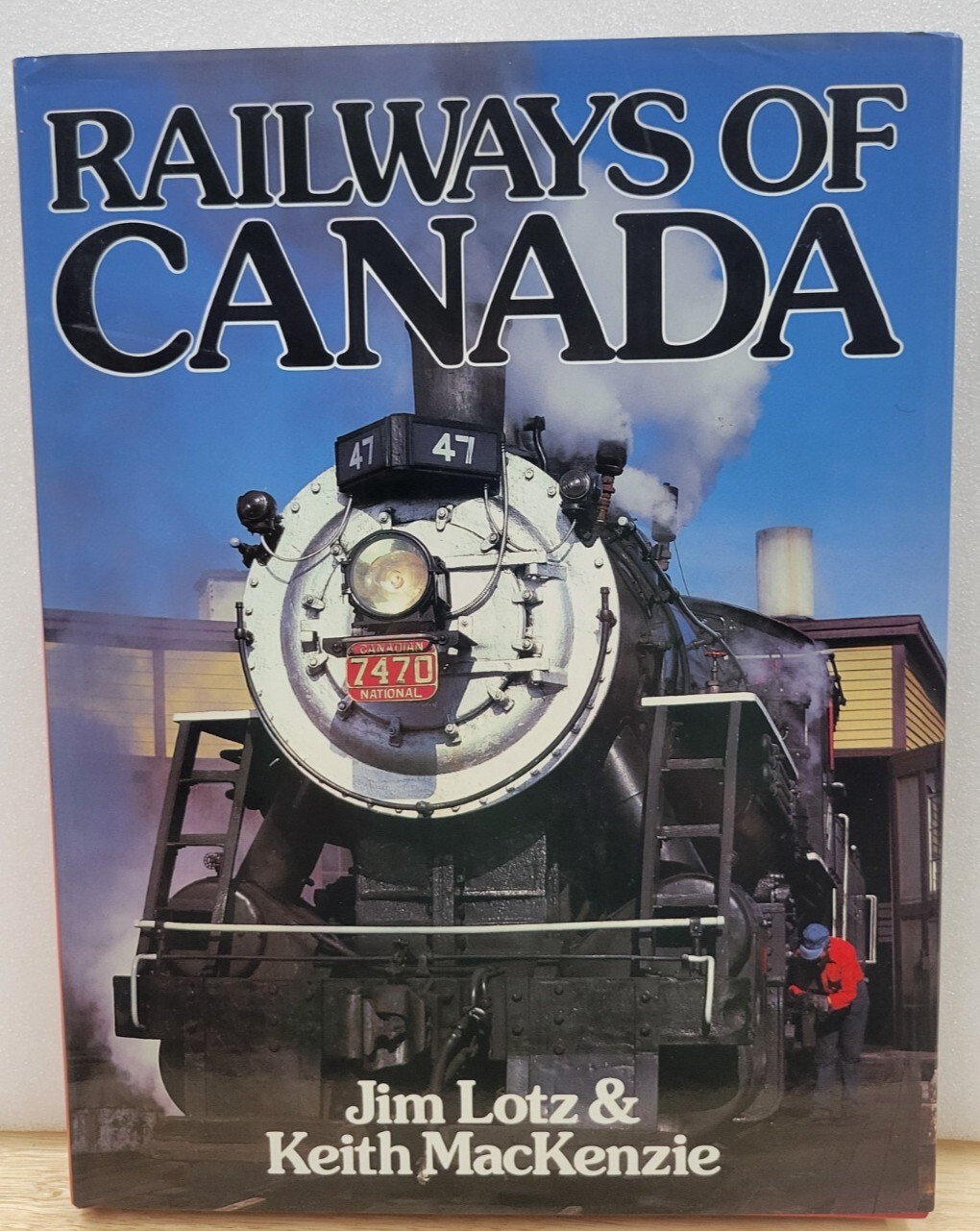 RAILWAYS OF CANADA BY JIM LOTZ & KEITH MACKENZIE
