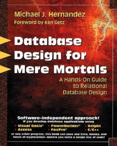 Database Design for Mere Mortals: A Hands-On Guide to Relational Database - GOOD