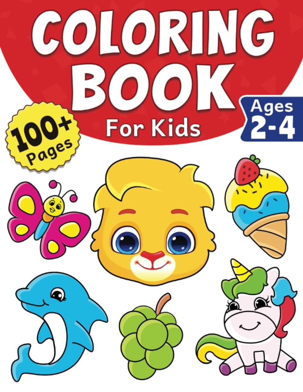 Coloring Book For Kids: 100+ Super Cute Jumbo Animals, Toys, Vehicles & More For