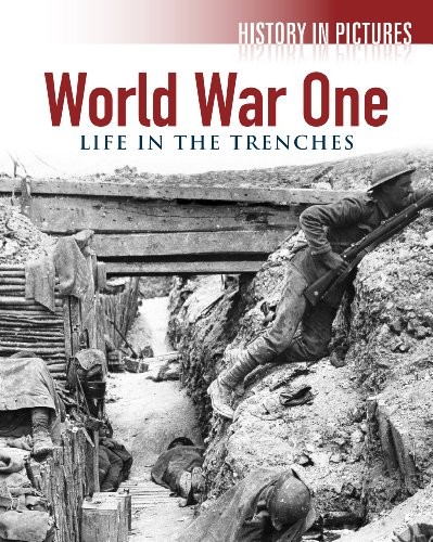 World War I: Life in the Trenches (History in Pictures) by Various Book The Fast