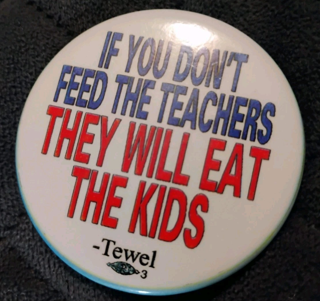 Al Gore, If You Don't Feed The Teachers, They Will Eat The Kids Campaign