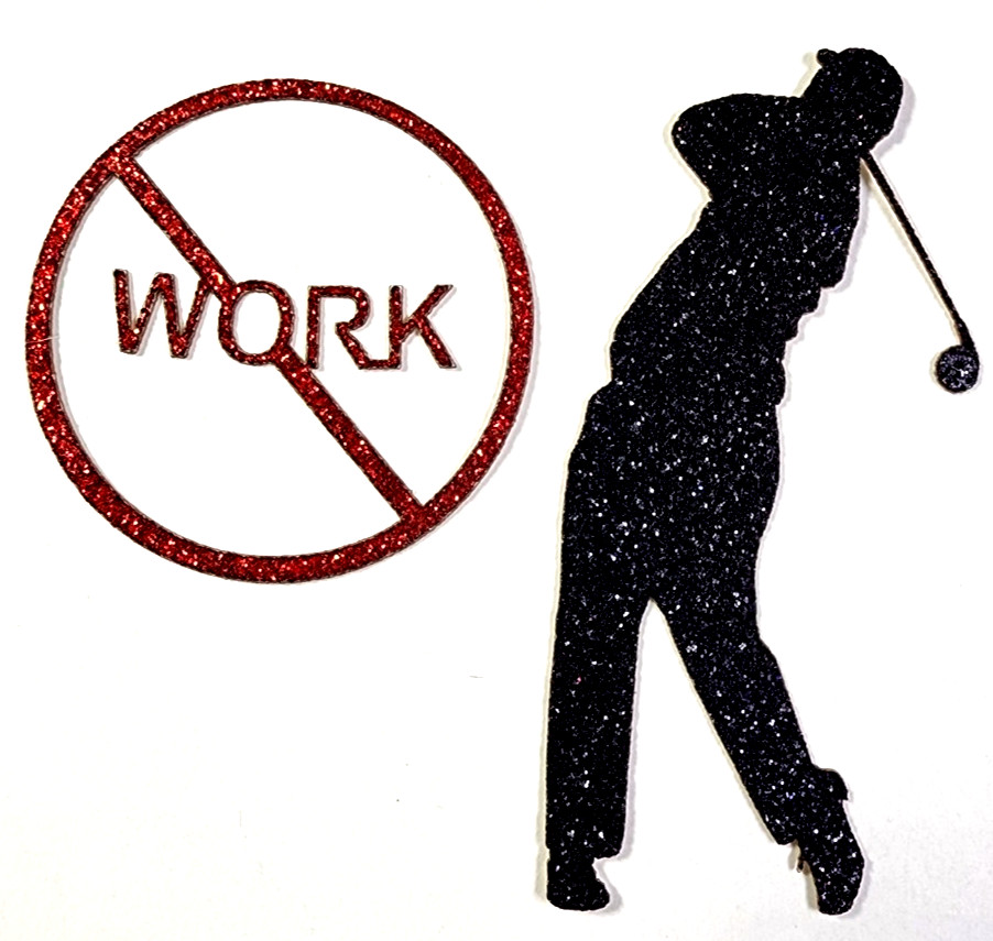 Golfing No Work Golfer Backswing Retirement  2pc Glitter Paper Laser Cuts
