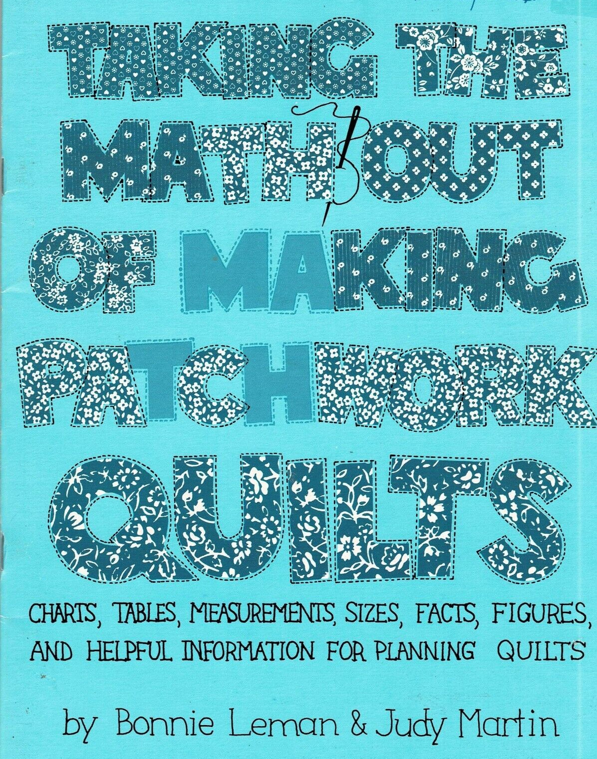 TAKING THE MATH OUT OF MAKING PATCHWORK QUILTS-BONNIE LEMAN & JUDY MARTIN