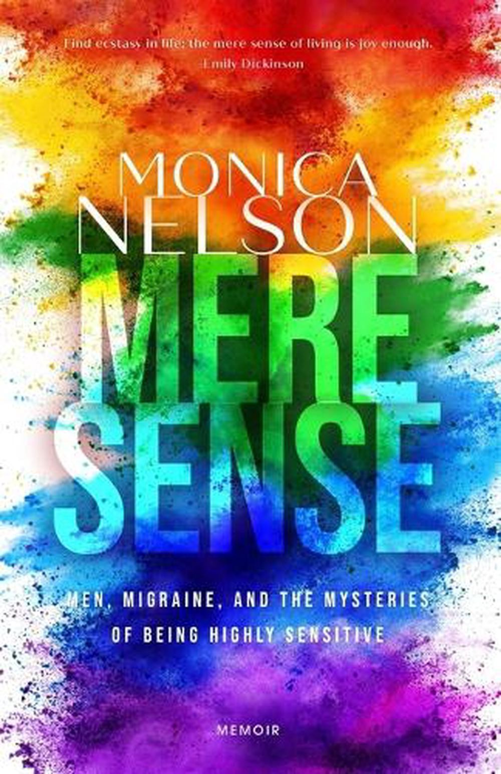 Mere Sense: A Memoir of Men, Migraine and the Mysteries of Being Highly Sensitiv