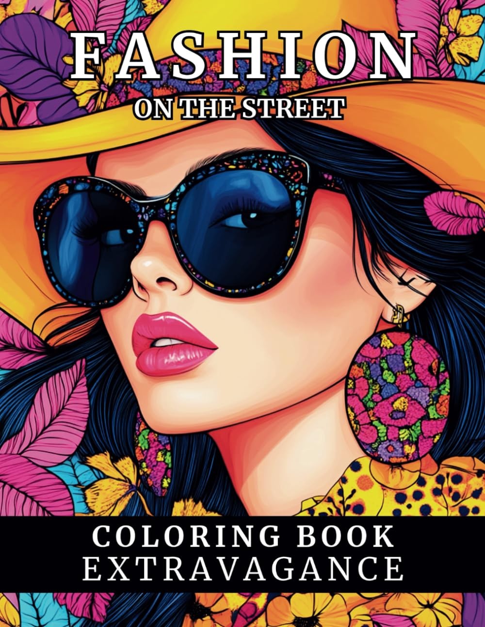 Fashion on the Street Coloring Book: Extravagance: 50 Captivating Portraits of W