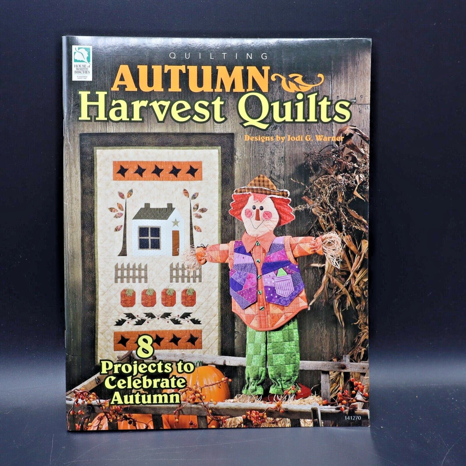 Autumn Harvest Quilts By Jodi G. Warner Pattern Book 8 Projects for Fall Season