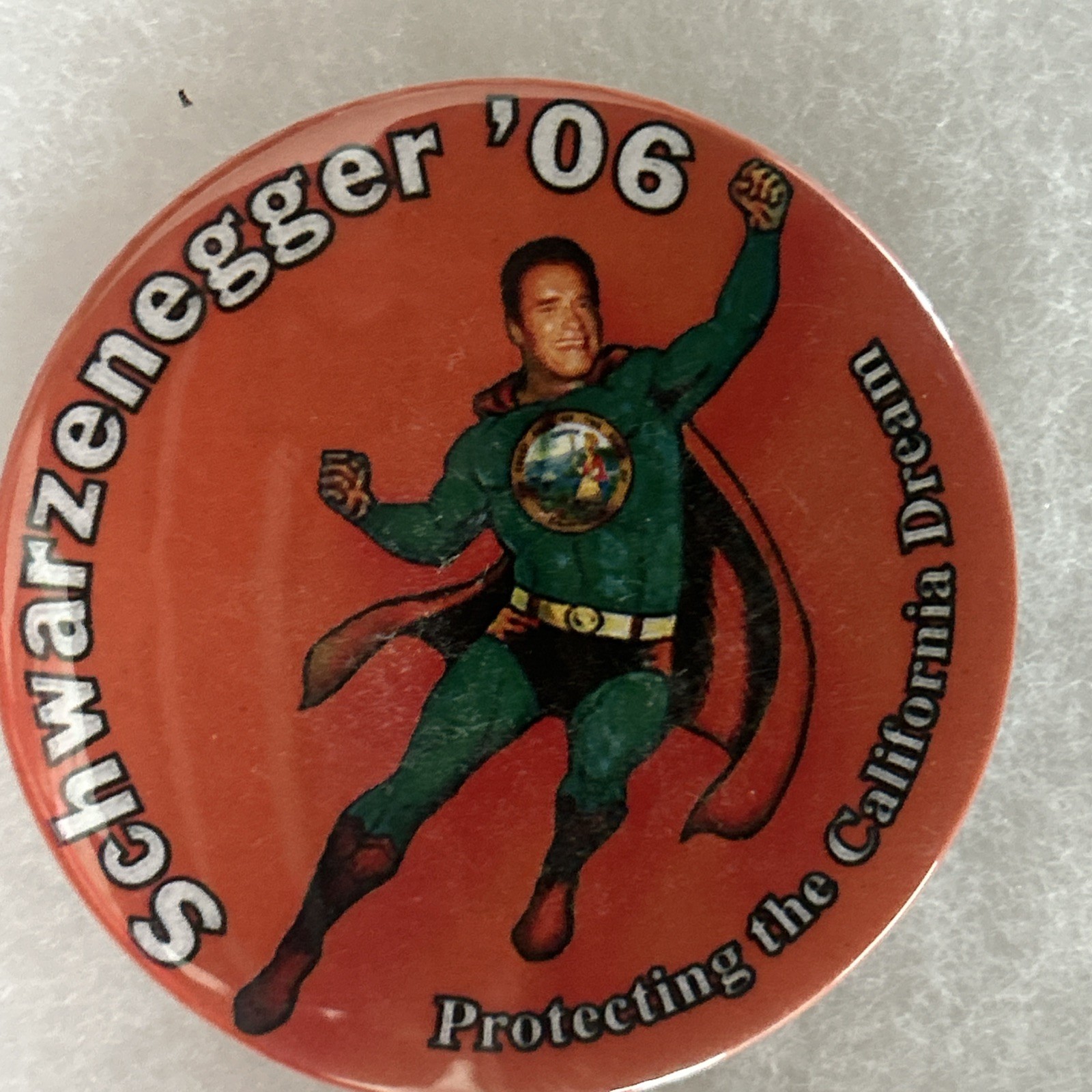 Schwarzenegger ‘06 Protecting the California Dream  3” pinback button pin