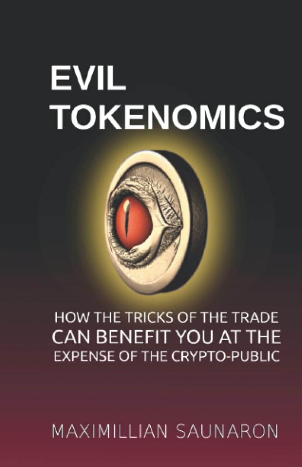 Evil Tokenomics: How the Tricks of the Trade Can Benefit You at the Expense of t