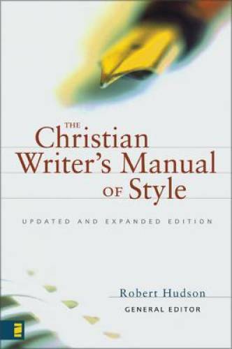 The Christian Writer's Manual of Style: Updated and Expanded Edition - GOOD