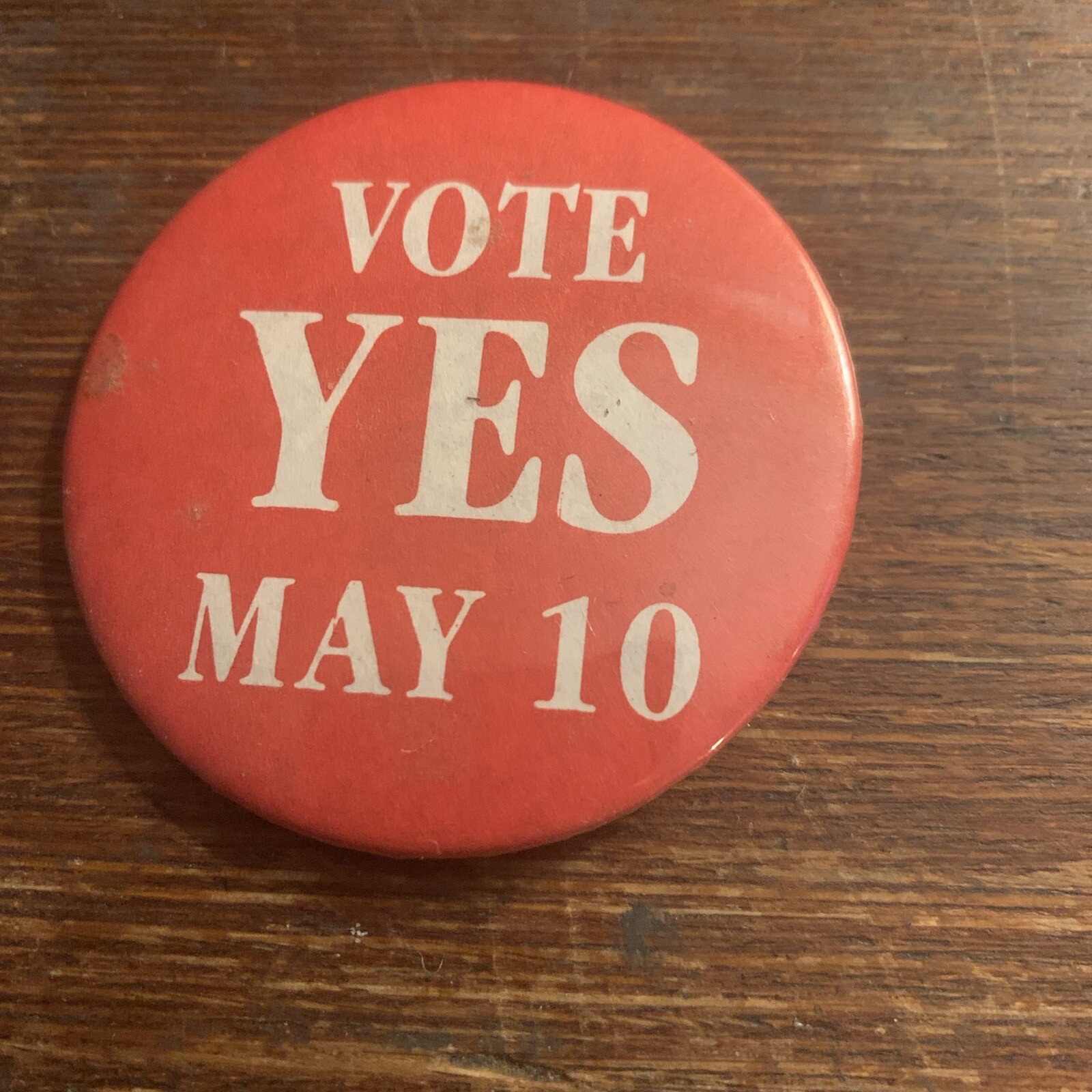 Vote Yes May 10 Political Button Pin