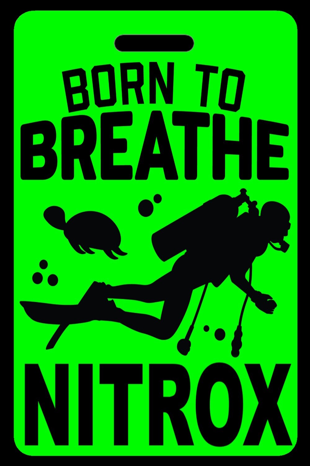 Hi-Viz Green SCUBA Diving Born to Breathe NITROX Luggage/Gear Bag Tag