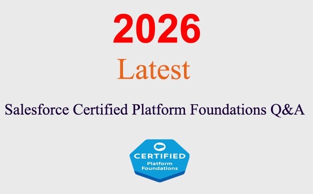 Salesforce Certified Platform Foundations Q&A GUARANTEED (1 month update)