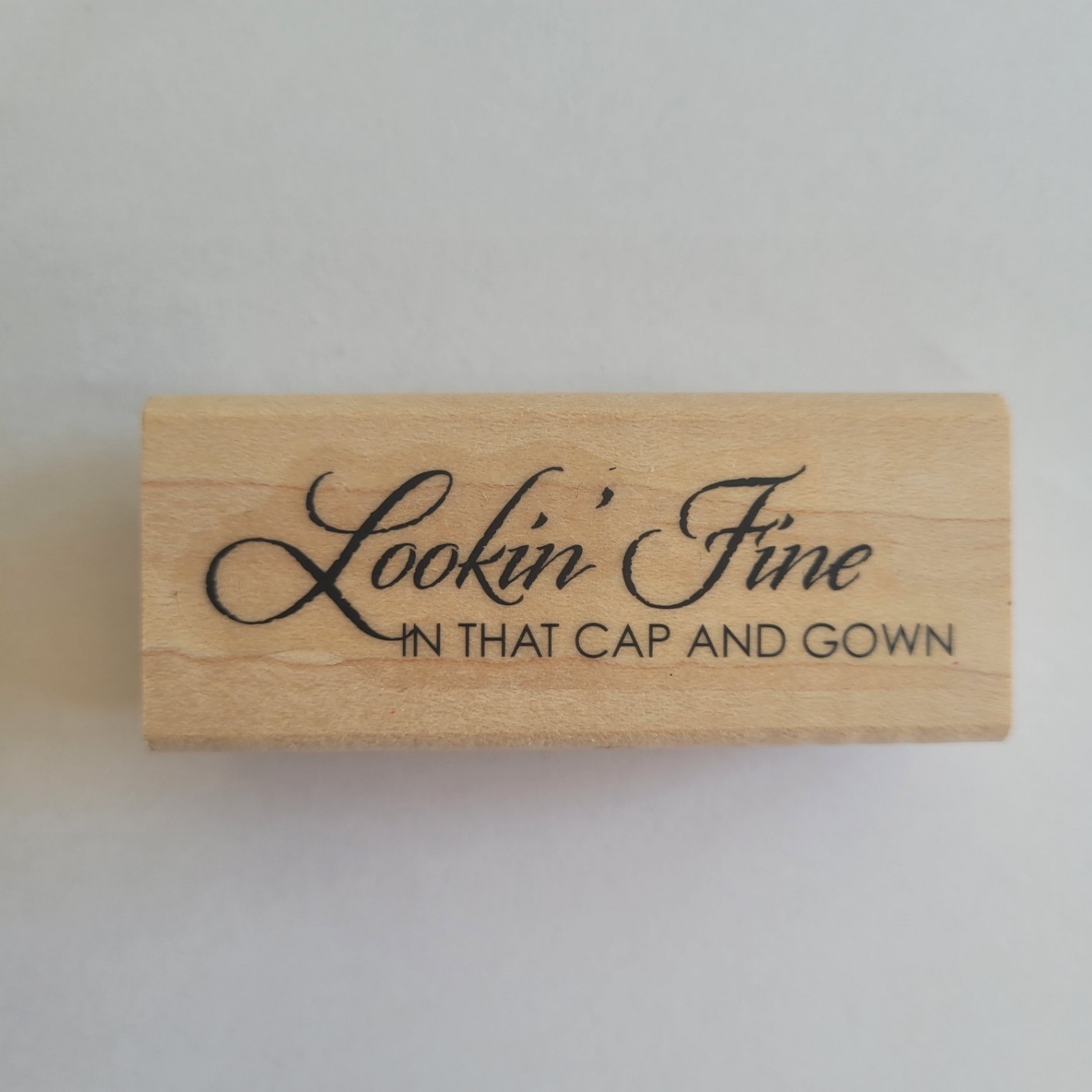 Lookin' Fine In That Cap And Gown Mounted Rubber Stamp Graduation