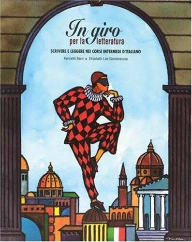 In giro per la letteratura: Scivere e leggere nei corsi intermed - VERY GOOD