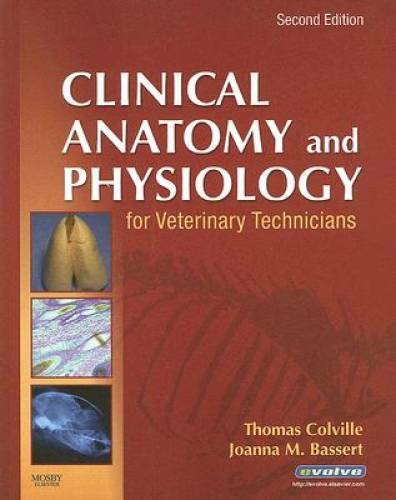 Clinical Anatomy and Physiology for Veterinary Technicians, 2e - GOOD