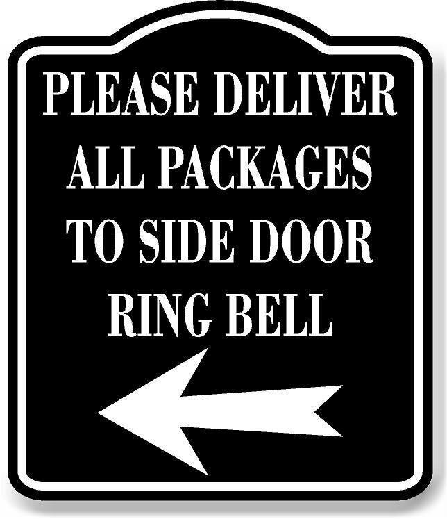 Please Deliver All Packages SideDoor Ring LeftArro BLACK Aluminum Composite Sign