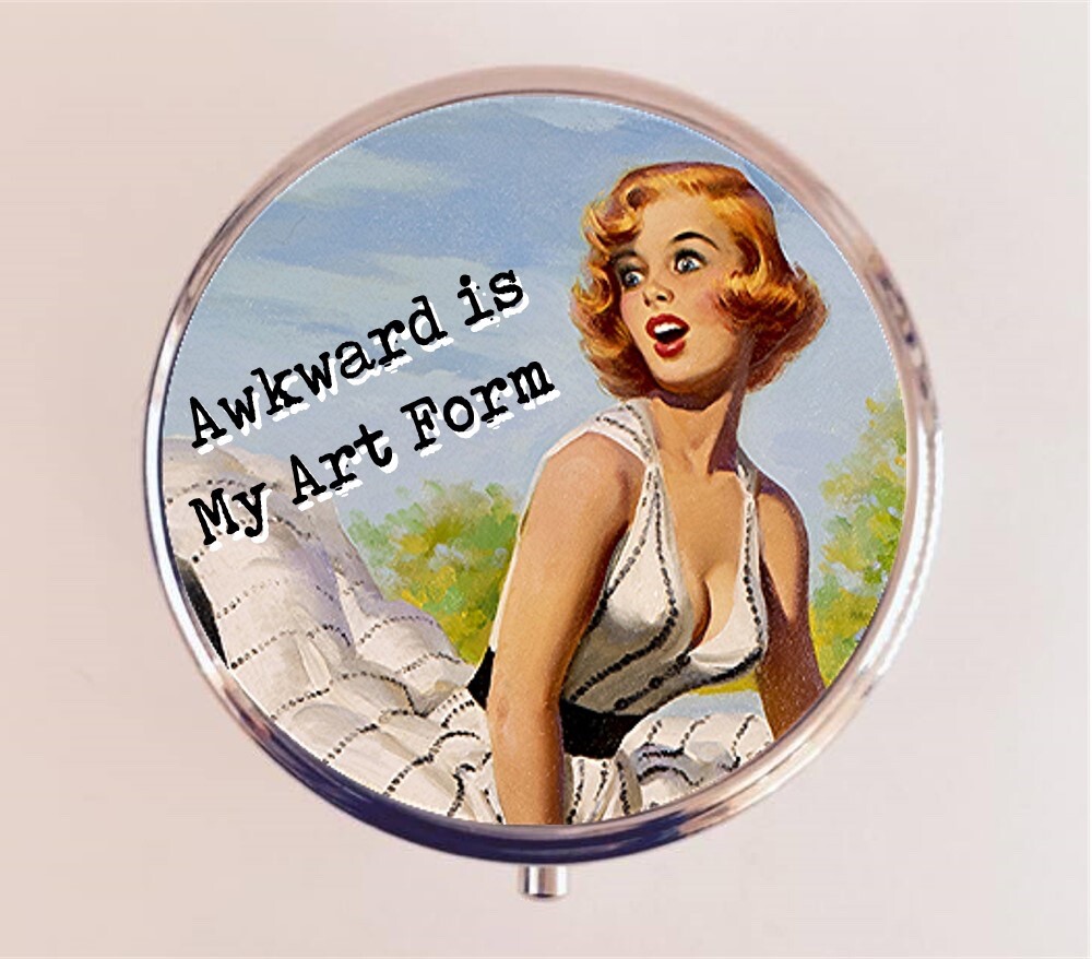 Awkward is My Art Form Pill Box Case Pillbox Holder Trinket Funny Pinup Retro
