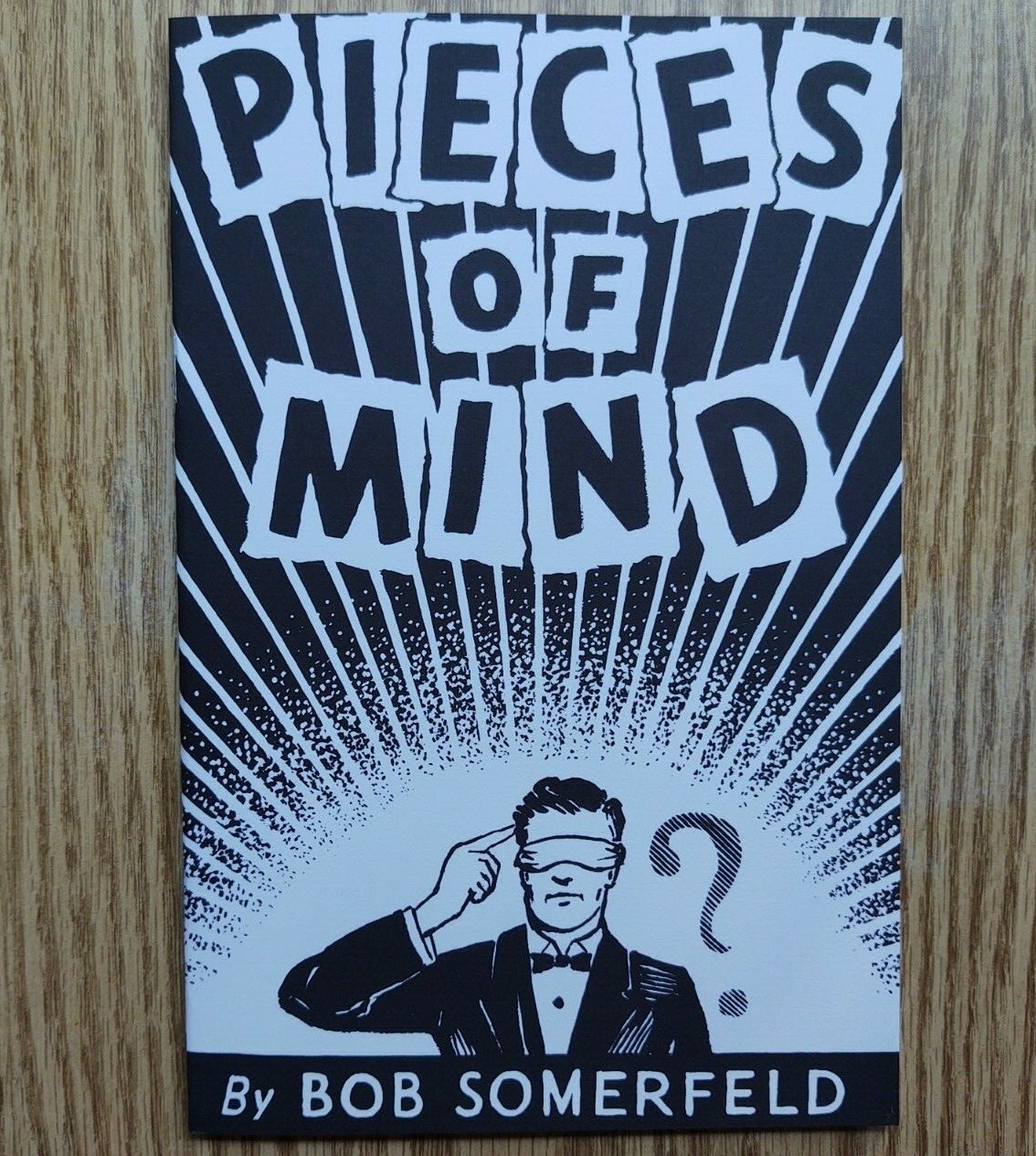 Pieces of Mind by Bob Somerfeld (great mental magic)