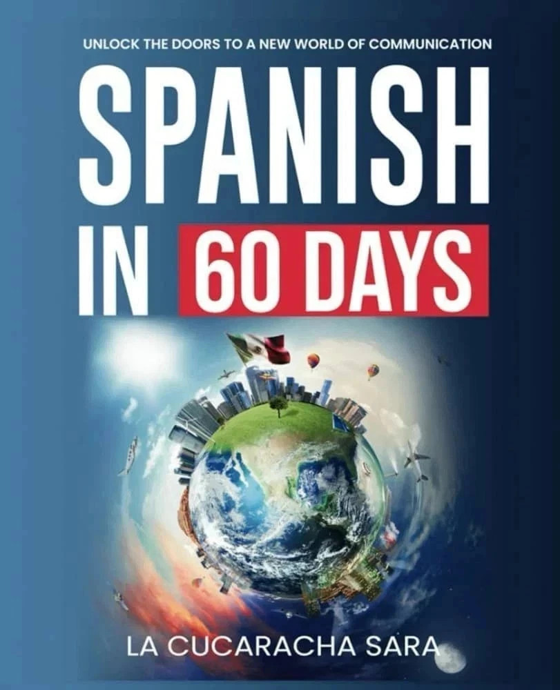 Spanish in 60 Days: The Language Learning Workbook to Help You Speak Just USA